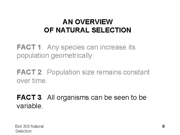 AN OVERVIEW OF NATURAL SELECTION FACT 1. Any species can increase its population geometrically.