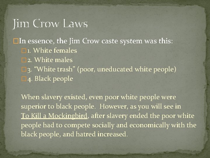 Jim Crow Laws �In essence, the Jim Crow caste system was this: � 1.