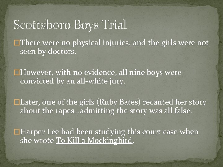 Scottsboro Boys Trial �There were no physical injuries, and the girls were not seen