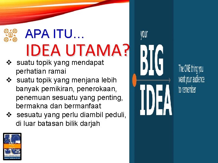 APA ITU… IDEA UTAMA? v suatu topik yang mendapat perhatian ramai v suatu topik