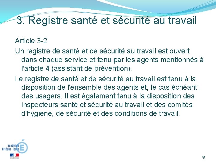 3. Registre santé et sécurité au travail Article 3 -2 Un registre de santé