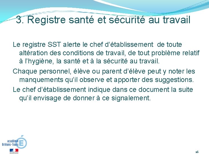 3. Registre santé et sécurité au travail Le registre SST alerte le chef d’établissement
