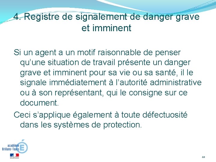 4. Registre de signalement de danger grave et imminent Si un agent a un