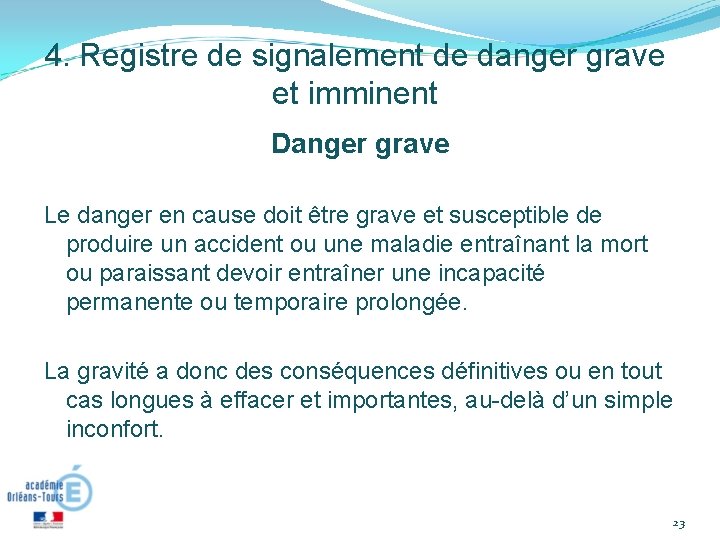 4. Registre de signalement de danger grave et imminent Danger grave Le danger en