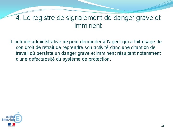4. Le registre de signalement de danger grave et imminent L’autorité administrative ne peut