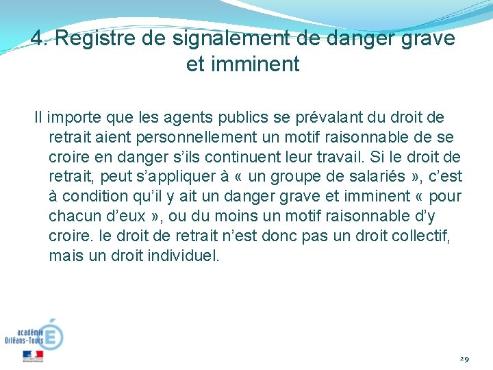 4. Registre de signalement de danger grave et imminent Il importe que les agents