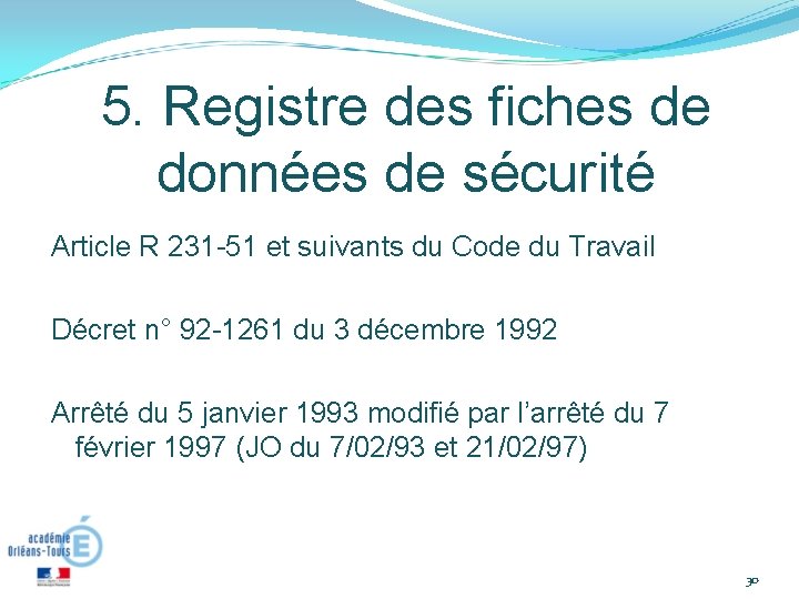 5. Registre des fiches de données de sécurité Article R 231 -51 et suivants