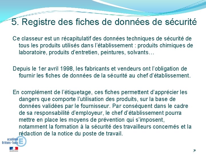 5. Registre des fiches de données de sécurité Ce classeur est un récapitulatif des