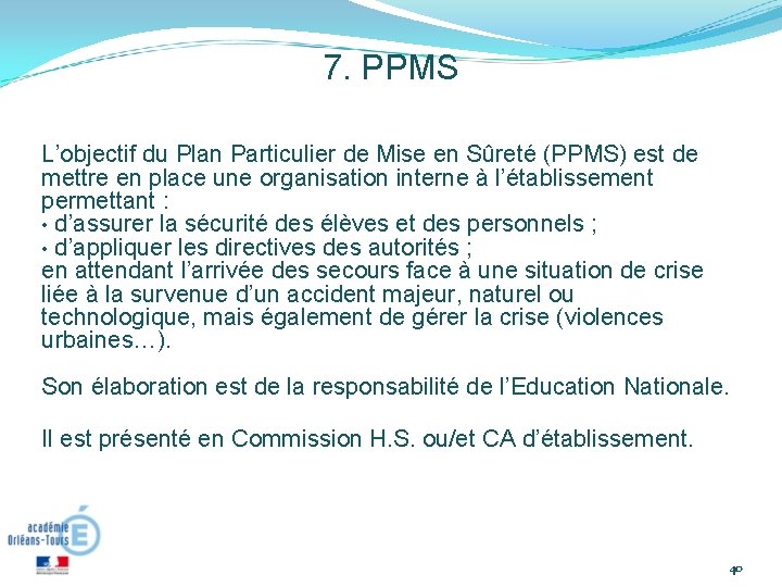 7. PPMS L’objectif du Plan Particulier de Mise en Sûreté (PPMS) est de mettre