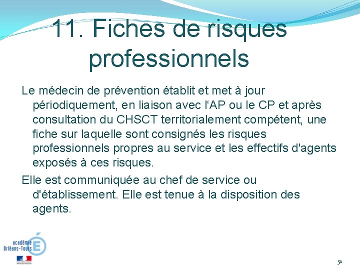 11. Fiches de risques professionnels Le médecin de prévention établit et met à jour