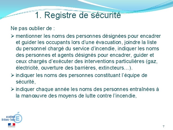1. Registre de sécurité Ne pas oublier de : mentionner les noms des personnes