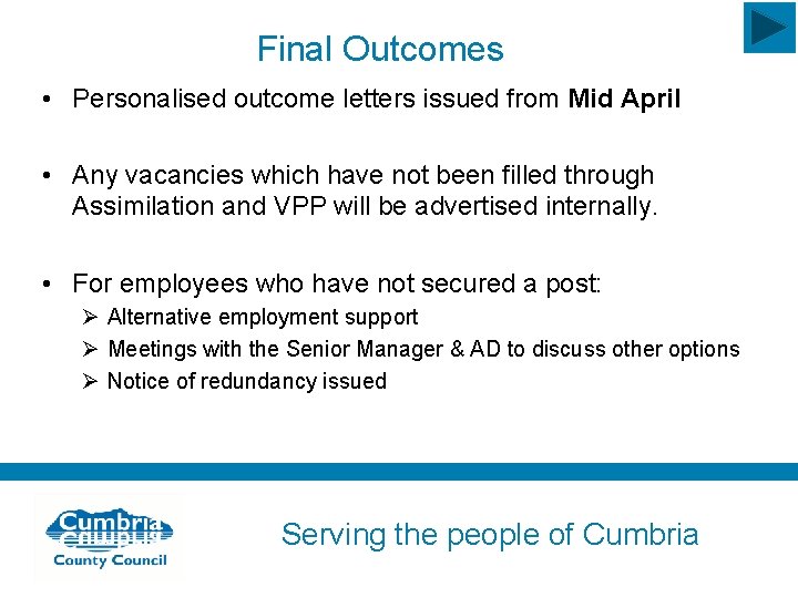 Final Outcomes • Personalised outcome letters issued from Mid April • Any vacancies which