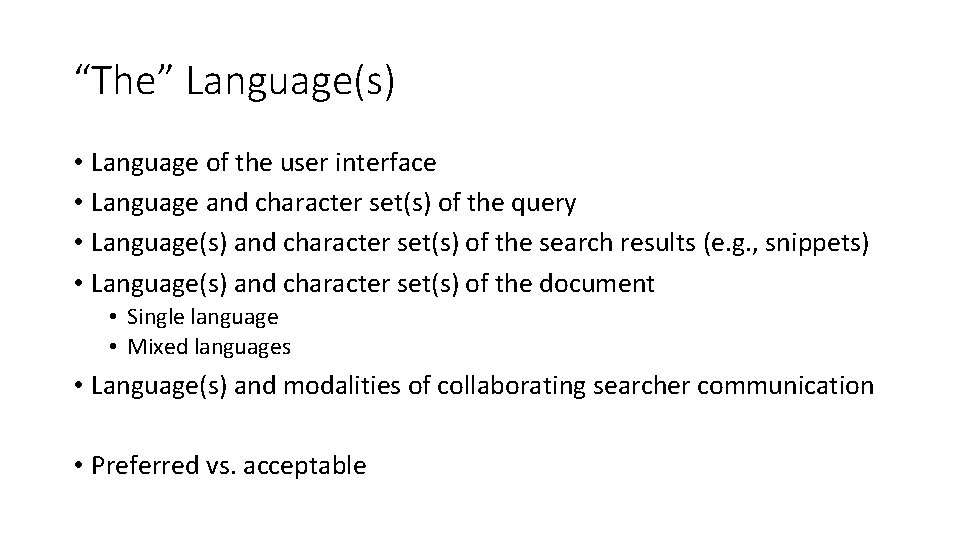“The” Language(s) • Language of the user interface • Language and character set(s) of