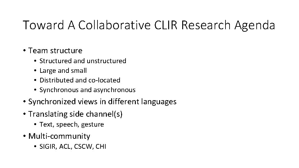 Toward A Collaborative CLIR Research Agenda • Team structure • • Structured and unstructured