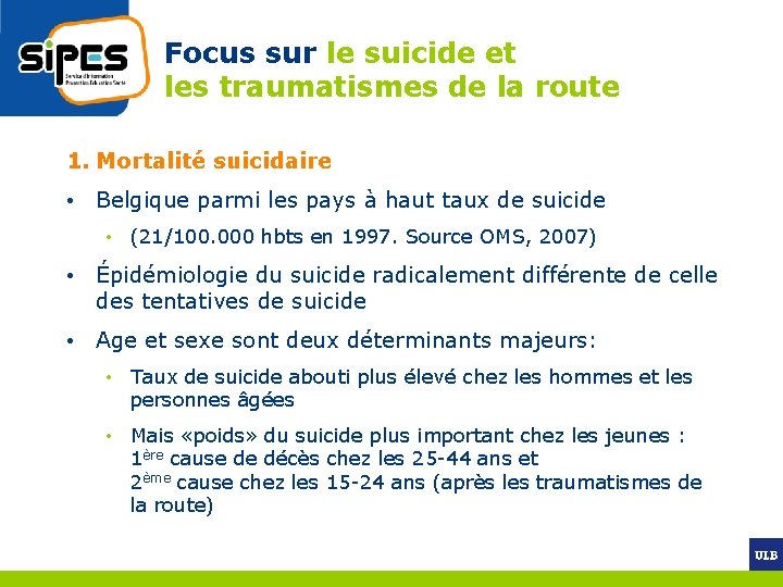 Focus sur le suicide et les traumatismes de la route 1. Mortalité suicidaire •