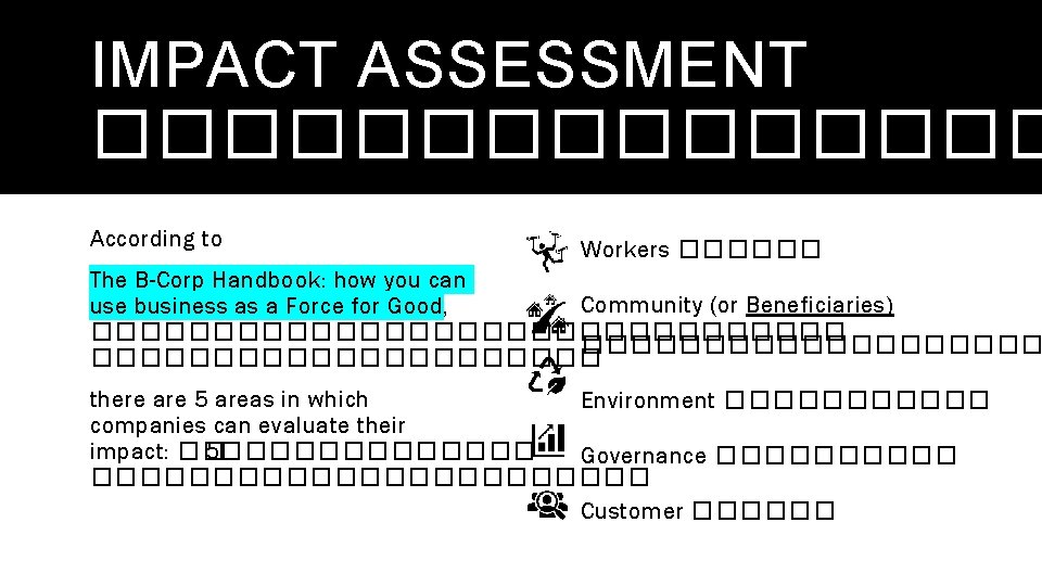 IMPACT ASSESSMENT �������� According to Workers ������ The B-Corp Handbook: how you can Community