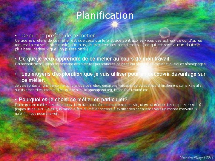 Planification • Ce que je préfère de ce métier est que ceux qui le