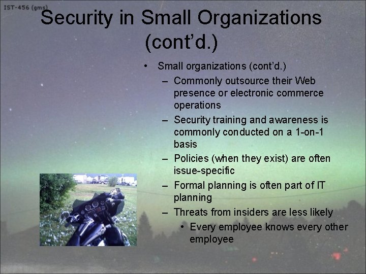 Security in Small Organizations (cont’d. ) • Small organizations (cont’d. ) – Commonly outsource