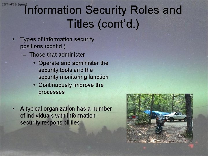 Information Security Roles and Titles (cont’d. ) • Types of information security positions (cont’d.