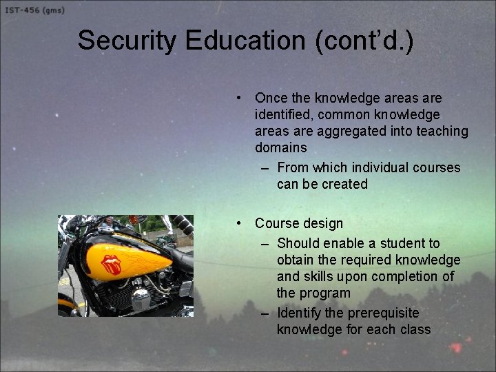 Security Education (cont’d. ) • Once the knowledge areas are identified, common knowledge areas