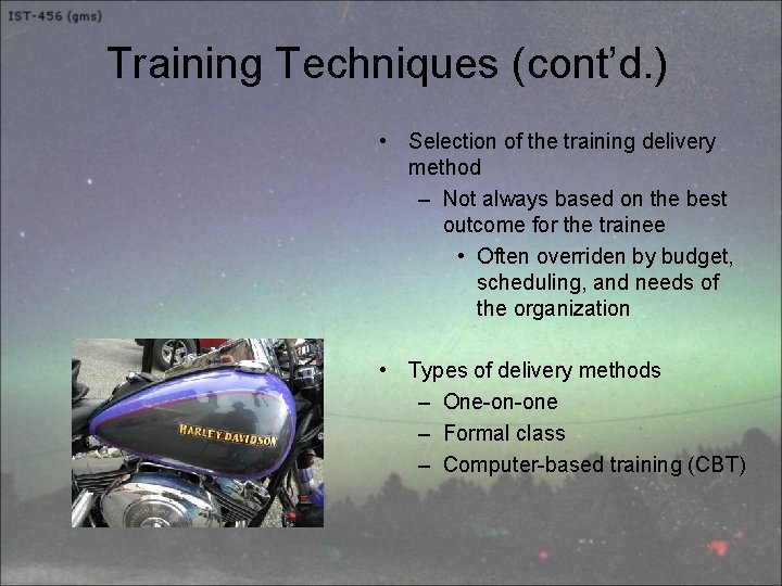 Training Techniques (cont’d. ) • Selection of the training delivery method – Not always