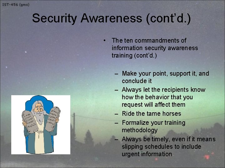 Security Awareness (cont’d. ) • The ten commandments of information security awareness training (cont’d.