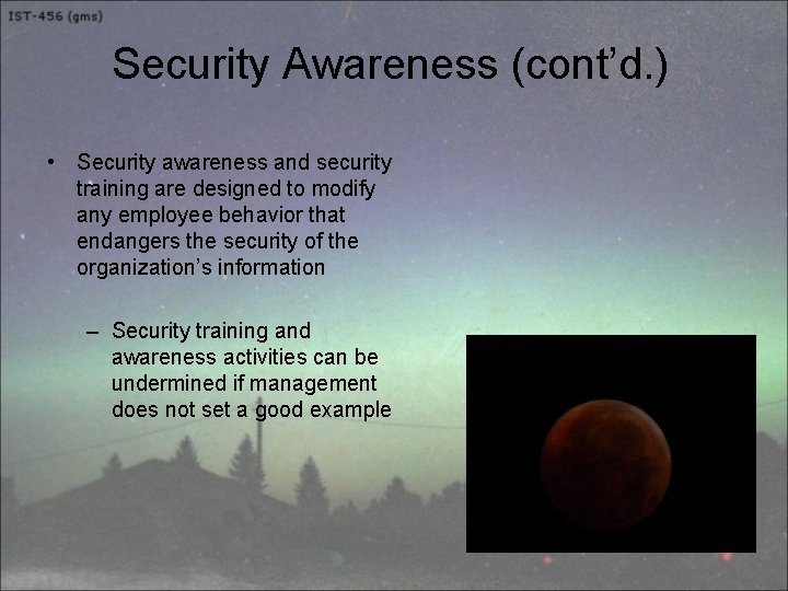 Security Awareness (cont’d. ) • Security awareness and security training are designed to modify