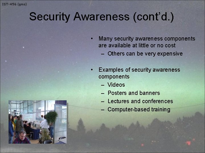 Security Awareness (cont’d. ) • Many security awareness components are available at little or