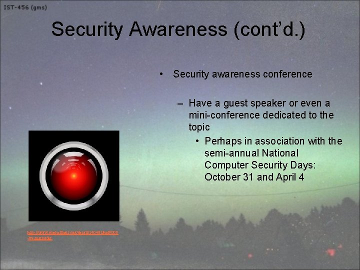Security Awareness (cont’d. ) • Security awareness conference – Have a guest speaker or