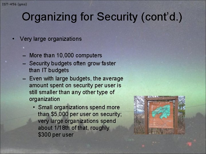 Organizing for Security (cont’d. ) • Very large organizations – More than 10, 000