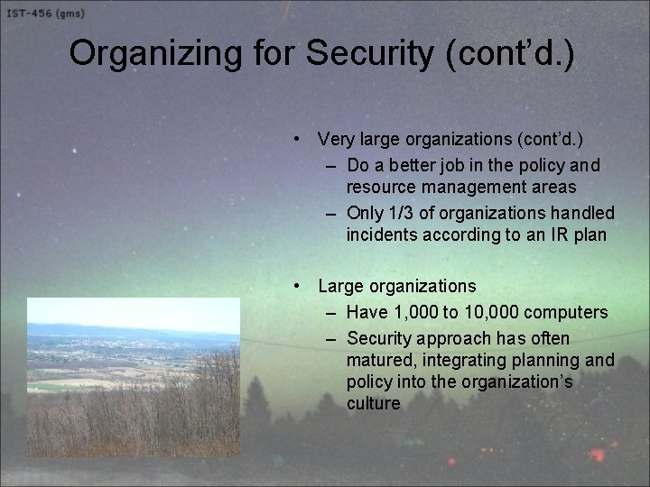 Organizing for Security (cont’d. ) • Very large organizations (cont’d. ) – Do a