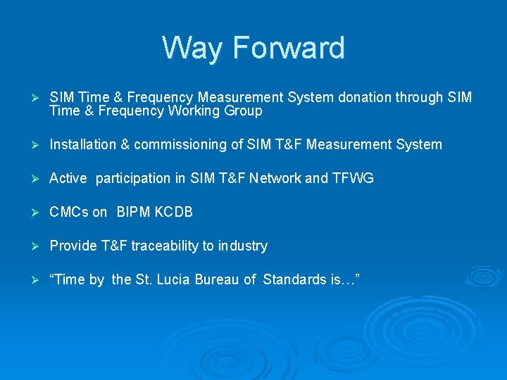 Way Forward Ø SIM Time & Frequency Measurement System donation through SIM Time &