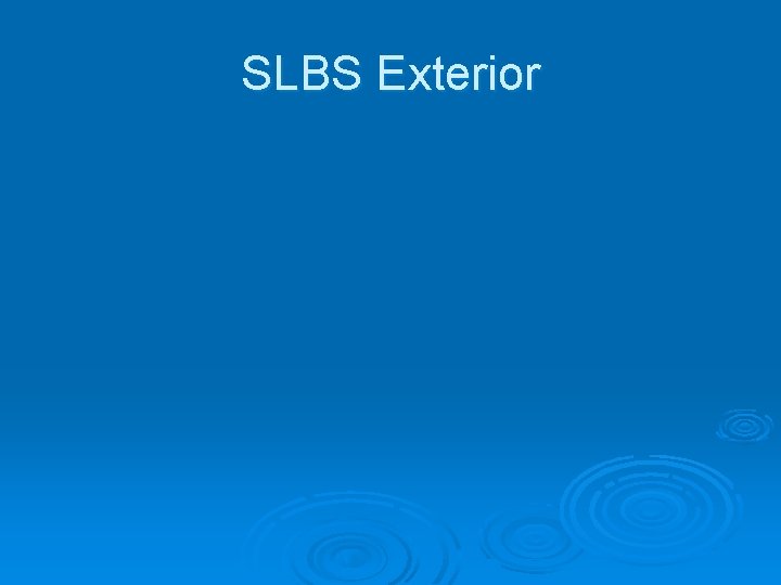 SLBS Exterior 