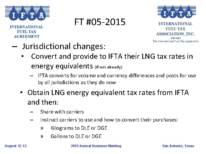 FT #05 -2015 – Jurisdictional changes: • Convert and provide to IFTA their LNG