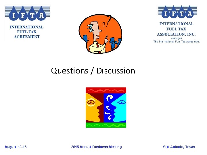 Questions / Discussion August 12 -13 2015 Annual Business Meeting San Antonio, Texas 