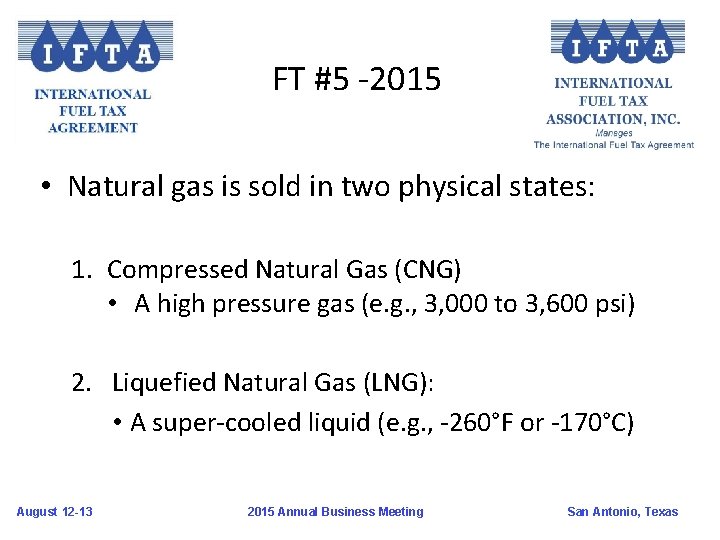 FT #5 -2015 • Natural gas is sold in two physical states: 1. Compressed