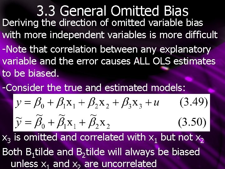 3. 3 General Omitted Bias Deriving the direction of omitted variable bias with more