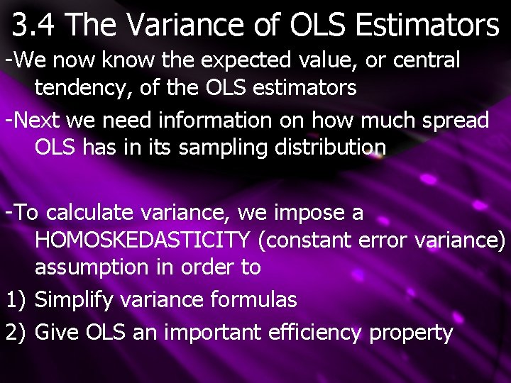 3. 4 The Variance of OLS Estimators -We now know the expected value, or