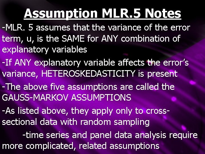 Assumption MLR. 5 Notes -MLR. 5 assumes that the variance of the error term,