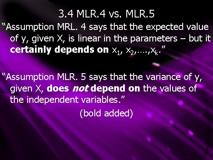 3. 4 MLR. 4 vs. MLR. 5 “Assumption MRL. 4 says that the expected