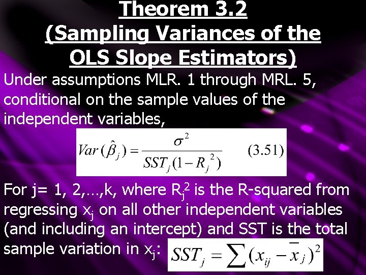 Theorem 3. 2 (Sampling Variances of the OLS Slope Estimators) Under assumptions MLR. 1