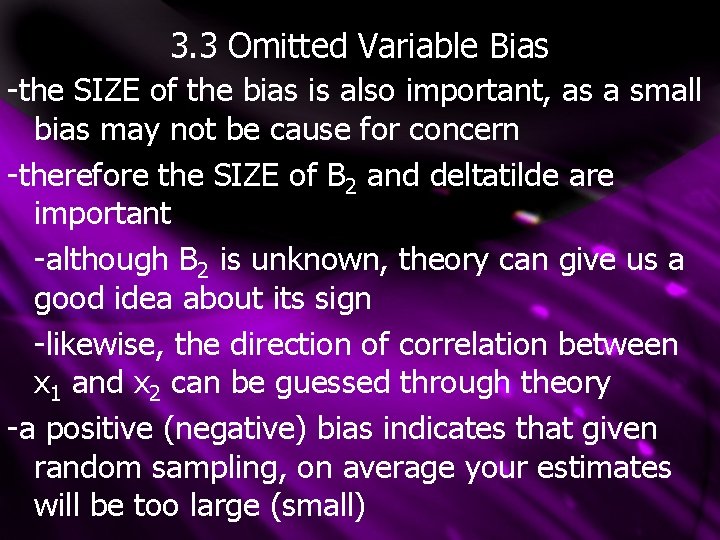 3. 3 Omitted Variable Bias -the SIZE of the bias is also important, as