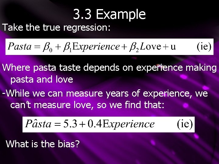 3. 3 Example Take the true regression: Where pasta taste depends on experience making