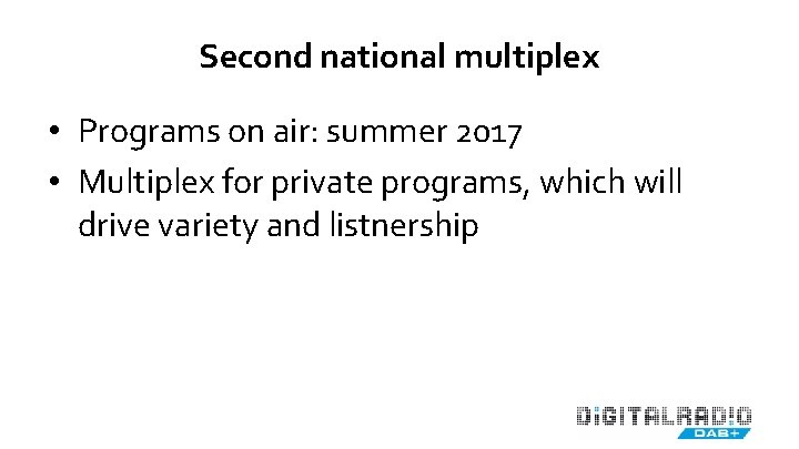 Second national multiplex • Programs on air: summer 2017 • Multiplex for private programs,