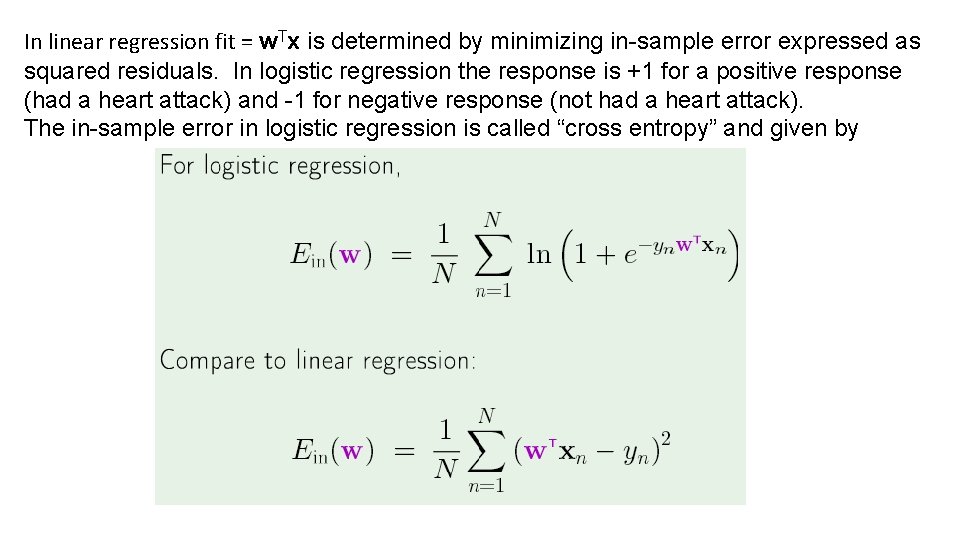 In linear regression fit = w. Tx is determined by minimizing in-sample error expressed In linear regression fit = w. Tx is determined by minimizing in-sample error expressed