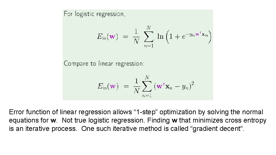 Error function of linear regression allows “ 1 -step” optimization by solving the normal Error function of linear regression allows “ 1 -step” optimization by solving the normal