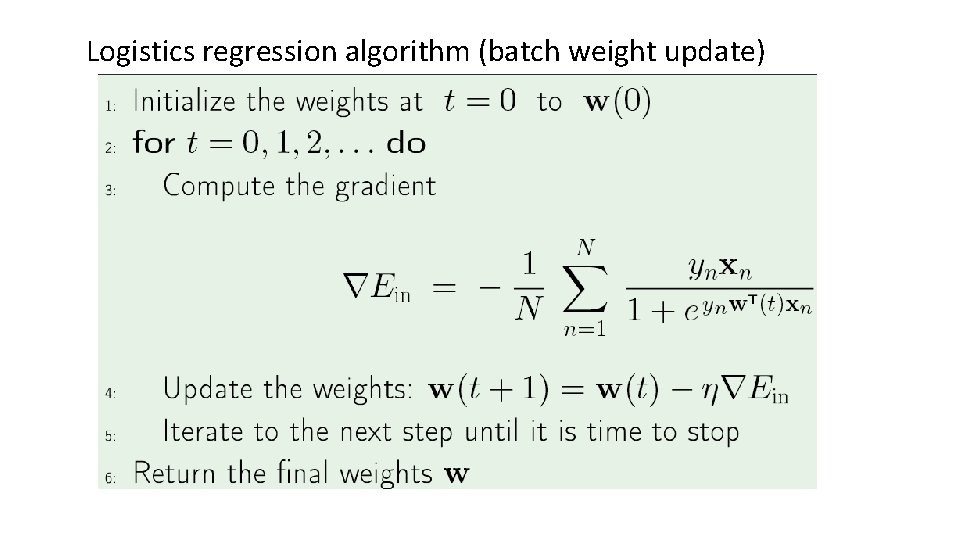 Logistics regression algorithm (batch weight update) Logistics regression algorithm (batch weight update)