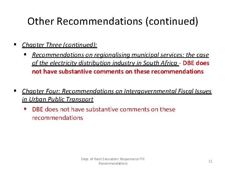 Other Recommendations (continued) § Chapter Three (continued): § Recommendations on regionalising municipal services: the