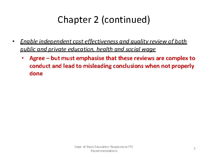 Chapter 2 (continued) • Enable independent cost effectiveness and quality review of both public