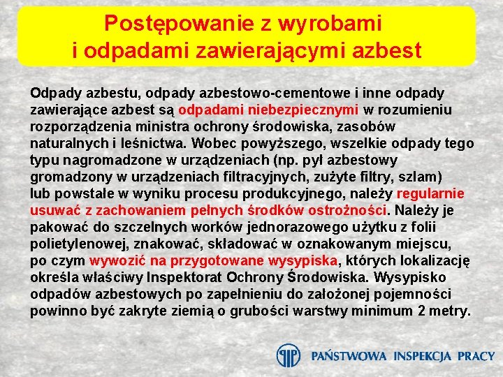 Postępowanie z wyrobami i odpadami zawierającymi azbest Odpady azbestu, odpady azbestowo cementowe i inne